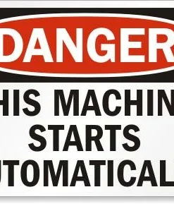 Cleanflow This Machine Starts Automatically Safety Sign Safety Supplies